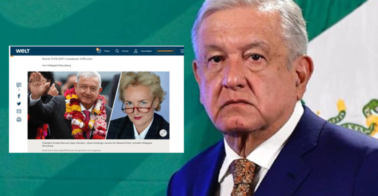Diario alemán Die Welt también critica a AMLO; «Este mesianismo es incompatible con la democracia”, señala