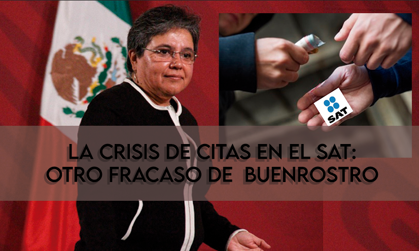 La crisis de citas en el SAT otro fracaso de Buenrostro